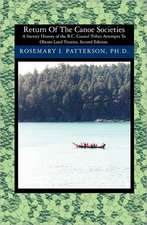 Return of the Canoe Societies: A Literary History of the B.C. Coastal Tribes Attempts to Obtain Land Treaties.