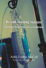 Beyond Morning Sickness: Battling Hyperemesis Gravidarum