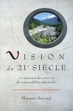 Vision Du 21e Siecle: Un Renouveau Des Valeurs Et Des Responsabilites Individuelles