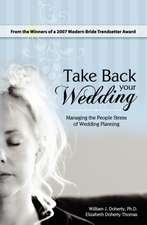 Take Back Your Wedding: Managing the People Stress of Wedding Planning