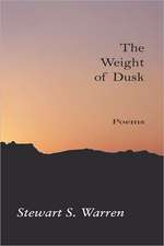 The Weight of Dusk: Poems