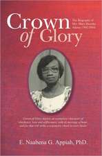 Crown of Glory: The Biography of Mrs. Mary Dorothy Adams (1902-2004)