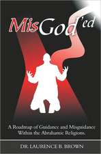 Misgod'ed: A Roadmap of Guidance and Misguidance in the Abrahamic Religions