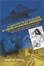 A Fighter Pilot's Guide to American Bachelorhood: Church and Organization Fundraiser Guide