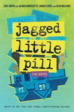 Jagged Little Pill: The Novel