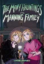 Many Hauntings of the Manning Family