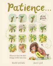 Patience . . . (a Slow Down Book)