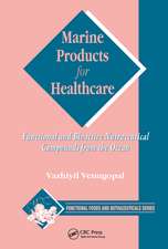 Marine Products for Healthcare: Functional and Bioactive Nutraceutical Compounds from the Ocean