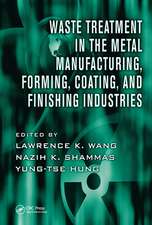 Waste Treatment in the Metal Manufacturing, Forming, Coating, and Finishing Industries