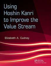 Using Hoshin Kanri to Improve the Value Stream [With CDROM]: From Theory to Practice