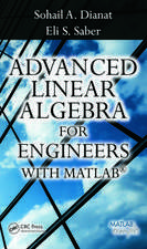 Advanced Linear Algebra for Engineers with MATLAB