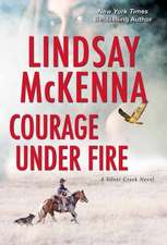 Mckenna, L: Courage Under Fire