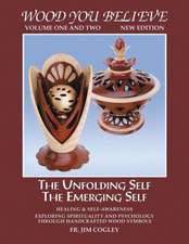 Wood You Believe: The Unfolding Self the Emerging Self