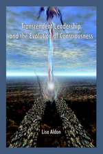 Transcendent Leadership and the Evolution of Consciousness!