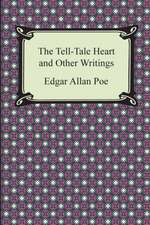 The Tell-Tale Heart and Other Writings