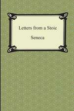 Letters from a Stoic (the Epistles of Seneca)