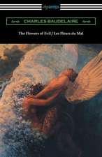 The Flowers of Evil / Les Fleurs Du Mal (Translated by William Aggeler with an Introduction by Frank Pearce Sturm): Agamemnon, the Libation Bearers, and the Eumenides (Translated by E. D. A. Morshead with an Introduction by Theodore A