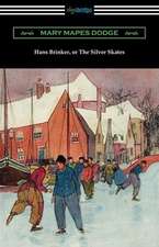 Hans Brinker, or The Silver Skates