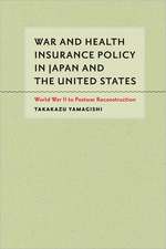 War and Health Insurance Policy in Japan and the United States – World War II to Postwar Reconstruction