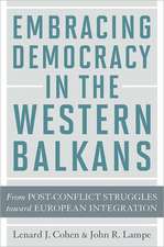 Embracing Democracy in the Western Balkans – From Post–Conflict Struggles toward European Integration