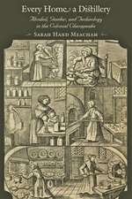 Every Home a Distillery – Alcohol, Gender, and Technology in the Colonial Chesapeake