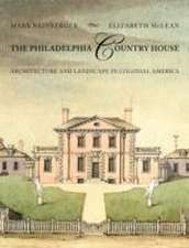 The Philadelphia Country House – Architecture and Landscape in Colonial America