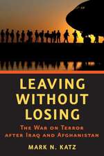 Leaving without Losing – The War on Terror after Iraq and Afghanistan