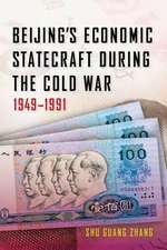 Beijing′s Economic Statecraft during the Cold War, 1949–1991