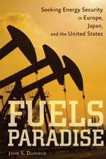 Fuels Paradise – Seeking Energy Security in Europe, Japan, and the United States