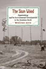 The Slain Wood – Papermaking and Its Environmental Consequences in the American South