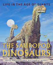 The Sauropod Dinosaurs – Life in the Age of Giants