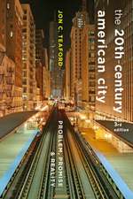 The Twentieth–Century American City – Problem, Promise and Reality 3e