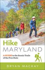 Hike Maryland – A Guide to the Scenic Trails of the Free State