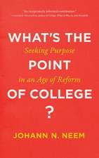 What′s the Point of College? – Seeking Purpose in an Age of Reform