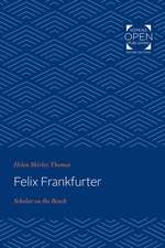 Felix Frankfurter – Scholar on the Bench