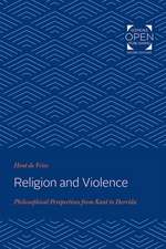 Religion and Violence – Philosophical Perspectives from Kant to Derrida