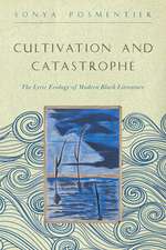 Cultivation and Catastrophe – The Lyric Ecology of Modern Black Literature