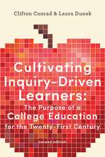 Cultivating Inquiry–Driven Learners – The Purpose of a College Education for the Twenty–First Century