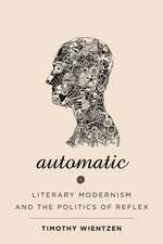 Automatic – Literary Modernism and the Politics of Reflex