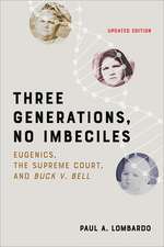 Three Generations, No Imbeciles – Eugenics, the Supreme Court, and Buck v. Bell, Second Edition