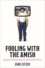 Fooling with the Amish – Amish Mafia, Entertaining Fakery, and the Evolution of Reality TV