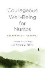 Courageous Well–Being for Nurses – Strategies for Renewal