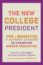 The New College President – How a Generation of Diverse Leaders Is Changing Higher Education