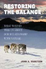 Restoring the Balance – What Wolves Tell Us about Our Relationship with Nature