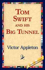 Tom Swift and His Big Tunnel