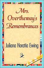 Mrs. Overtheway's Remembrances