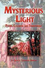 Mysterious Light; Poems, Colorful and Transparent