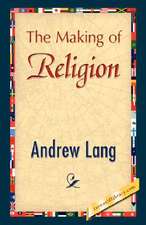 The Making of Religion