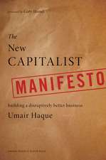 The New Capitalist Manifesto: Building a Disruptively Better Business