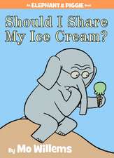 Should I Share My Ice Cream? (An Elephant and Piggie Book)